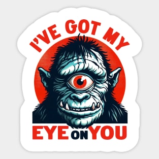 I've Got My Eye On You Sticker